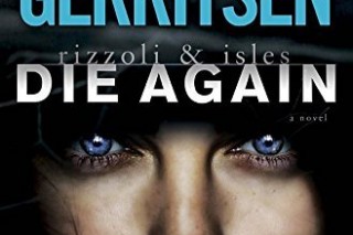 Gerritsen’s ‘Die Again’ is rock solid thriller